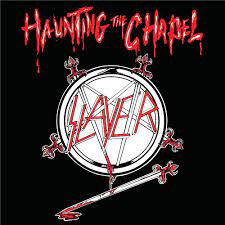 SLAYER - HAUNTING THE CHAPEL