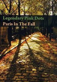 LEGENDARY PINK DOTS - PARIS IN THE FALL DVD