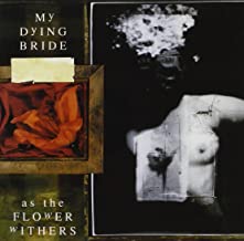 MY DYING BRIDE - AS THE FLOWERS WITHER